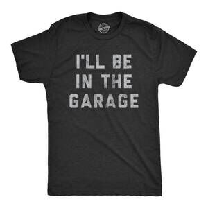 NEW CRAZY DOG T-SHIRTS men's i'll be in the garage t-shirt in heather black